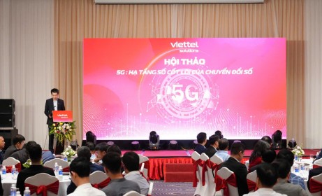 Viettel Solutions tổ chức Hội thảo “5G - Hạ tầng số cốt lõi của chuyển đổi số”