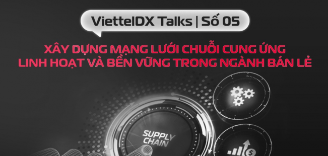 VIETTELDX TALKS #5 - CHUYỂN ĐỔI SỐ TRONG LĨNH VỰC BÁN LẺ