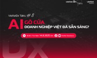 [ViettelDX Talks] #8 - AI gõ cửa: Doanh nghiệp Việt đã sẵn sàng?