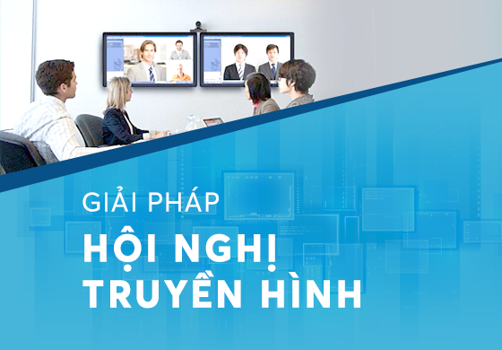 Giải pháp hội nghị truyền hình