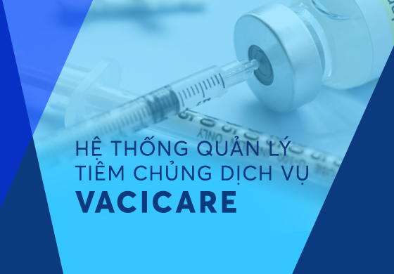 Hệ thống quản lý tiêm chủng dịch vụ (Vacicare)