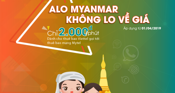 Cước gọi Quốc tế của Viettel đến Myanmar rẻ nhất Việt Nam