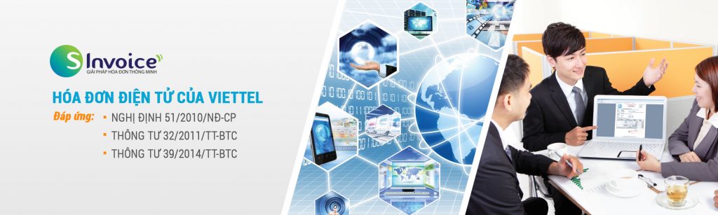 Hóa đơn điện tử 1/11/2018Hóa đơn điện tử S Invoice của Viettel đáp ứng được những quy định trong các thông tư và nghị định hiện hành